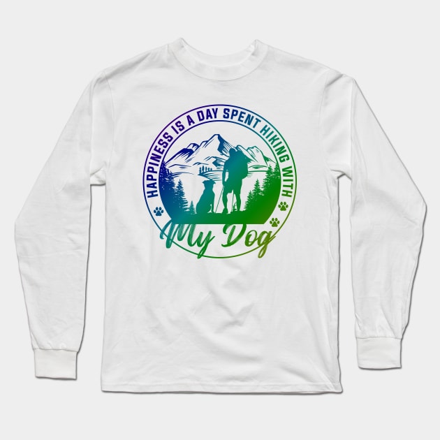 Happiness is a Day Spent Hiking with my Dog Long Sleeve T-Shirt by JonHerrera